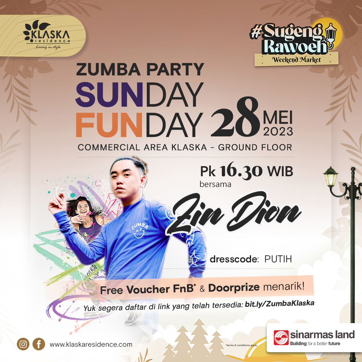 ZUMBA PARTY at SUgeng Rawoeh Weekend Market - DON’T MISS IT!Buat para zumba lovers, yuk merapat! Segera daftarkan diri kamu untuk ikutan acara,&nbsp;FUNDAY?SUNDAY&nbsp;ZUMBA PARTYHari Minggu/ 28 Mei 2023Pk 16.30 WIBCommercial Area Klaska - Ground FloorDresscode: Putih&nbsp;For RSVPbit.ly/ZumbaKlaska&nbsp;Psst.. bakal ada voucher menarik dan bonus doorprize* loh!&nbsp;See you there